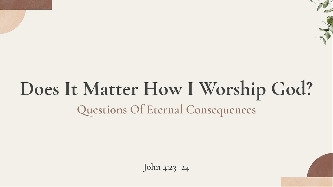 Does It Matter How I Worship?