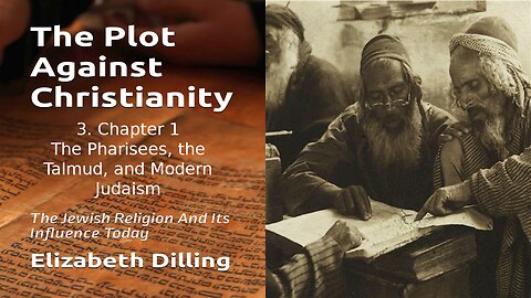 3. The Pharisees the Talmud and Modern Judaism - The Plot Against Christianity 1964
