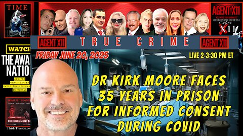 AGENT X11: EP 241: TRUE CRIME: DR. KIRK MOORE