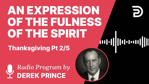 An Expression of the Fullness of the Holy Spirit | Derek Prince