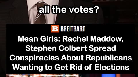 Rachel Maddow, Stephen Colbert Spread Conspiracies About Republicans Wanting to Get Rid of Elections