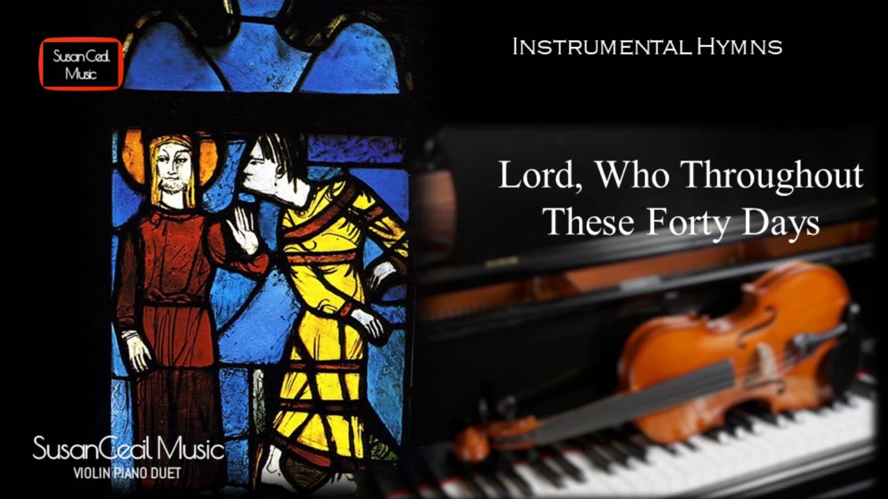 ✝️ Lord, Who Throughout These Forty Days (Catholic Hymn)- Piano/Violin Cover