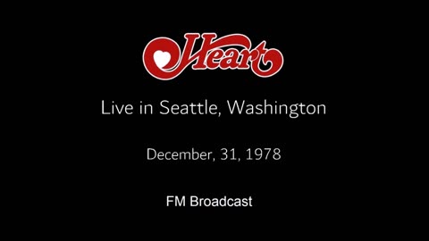 Heart - Live in Seattle, Washington 1978 (FM Concert Broadcast)