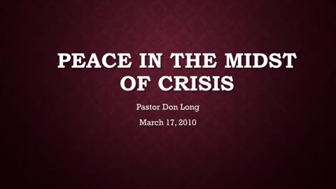 Peace In The Midst Of Crisis (March 17, 2010)