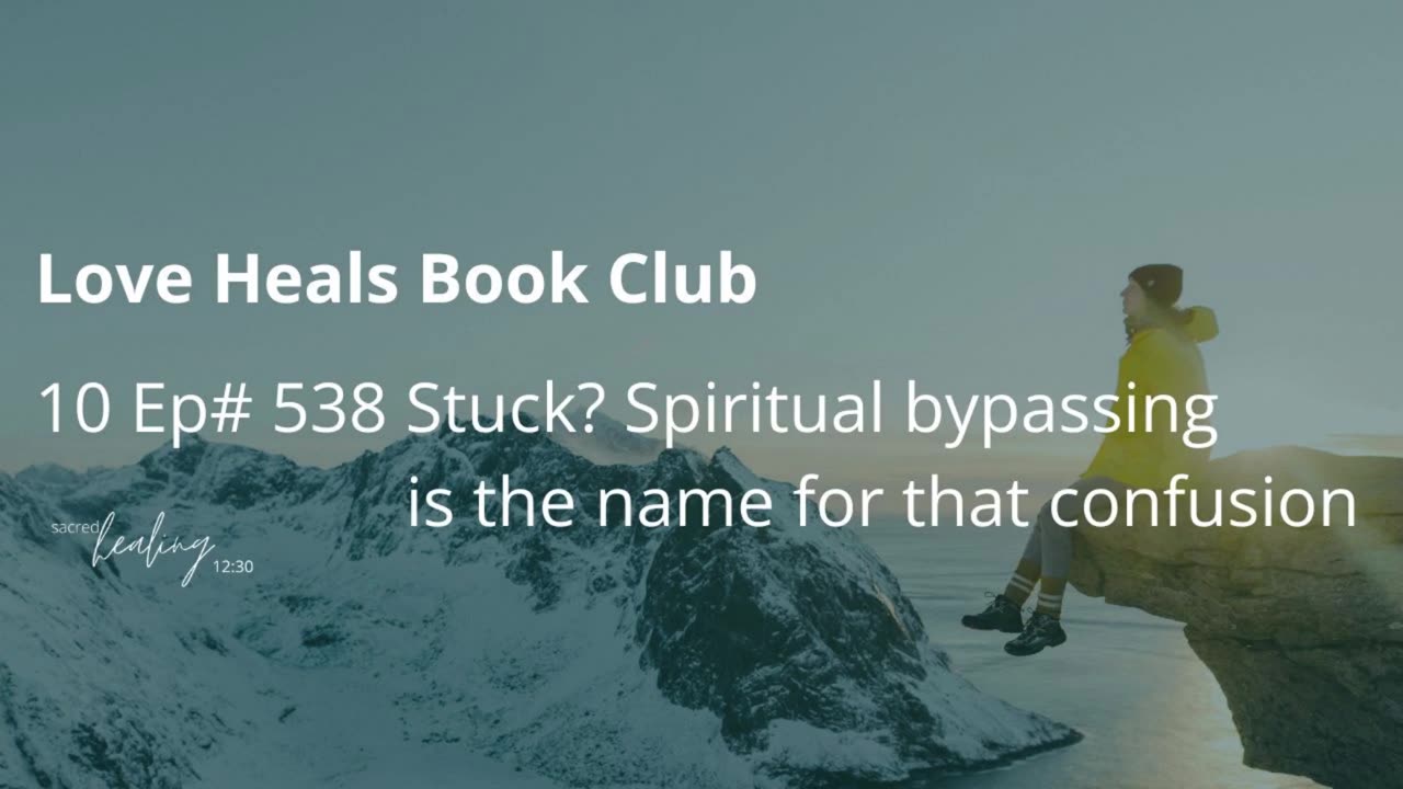 "Spiritual bypassing" is the name for that stuckness and confusion