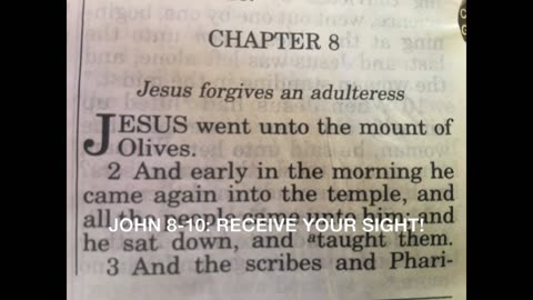 JOHN 8-10: RECEIVE YOUR SIGHT!!