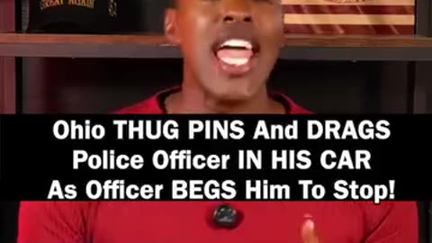Ohio THUG PINS And DRAGS Police Officer IN HIS CAR As Officer BEGS Him To Stop