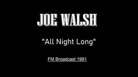 Joe Walsh - All Night Long (Los Angeles 1991) FM Broadcast