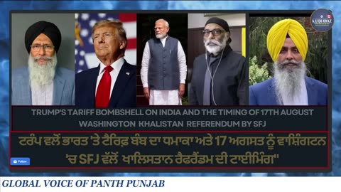 Trump's Tariff Bombshell on India and the Timing of 17th August Khalistan referendum in US by SFJ