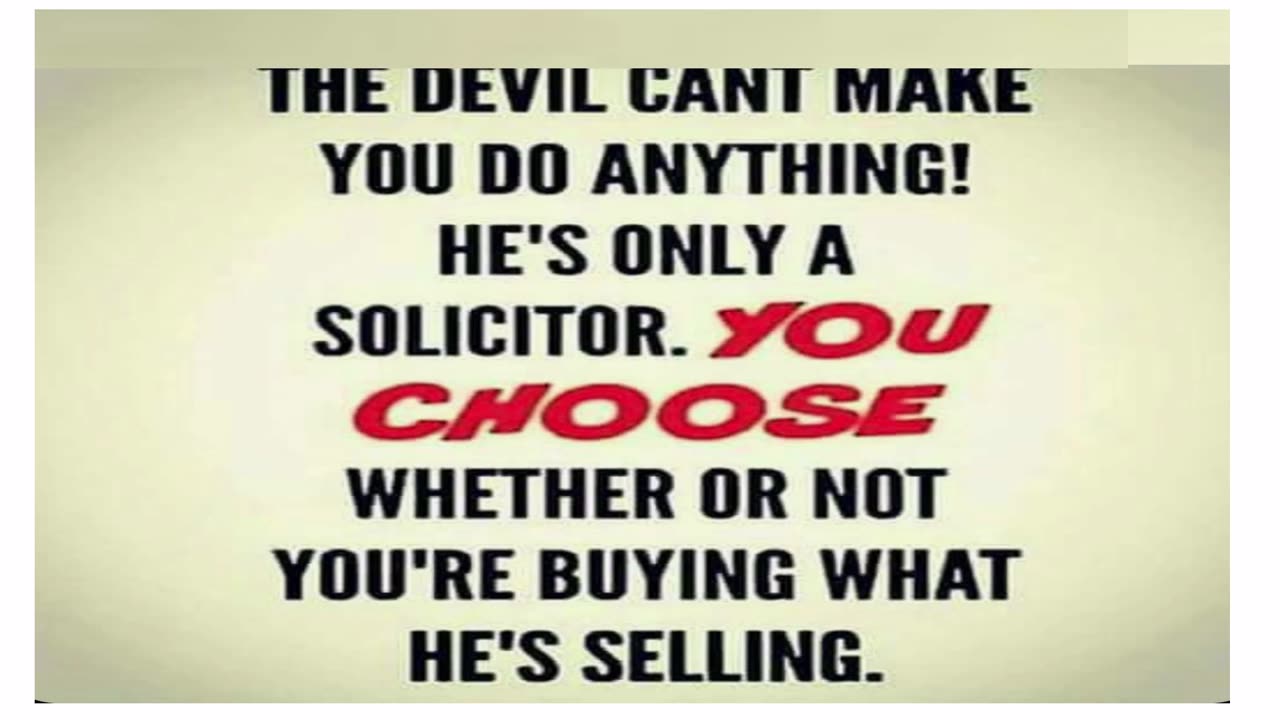 The Devil Cant Make you Do Anything