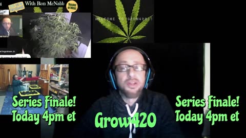 Grow420 Today- Series Finale Today!