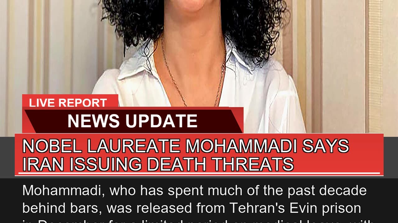 Nobel Laureate Mohammadi Says Iran Issuing Death T