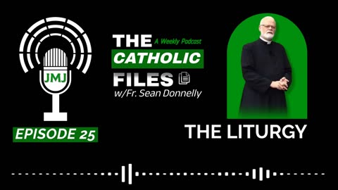 The Catholic Files: The Liturgy