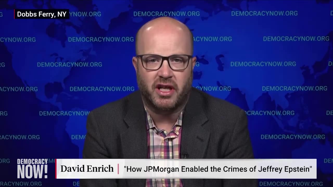 How JP Morgan Enabled Epstein's Crimes - DAVID ENRICH w/ Amy Goodman