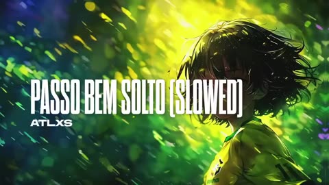 ATLXS-PASSO BEM SOLTO (SLOWED)