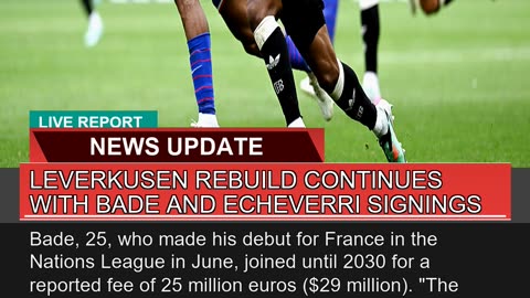 Leverkusen Rebuild Continues with Bade and Echever