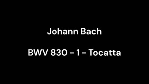 BWV 830 - 1 - Tocatta