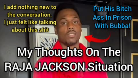 The Raja Jackson Situation talked about from A Homeless Blackpiller
