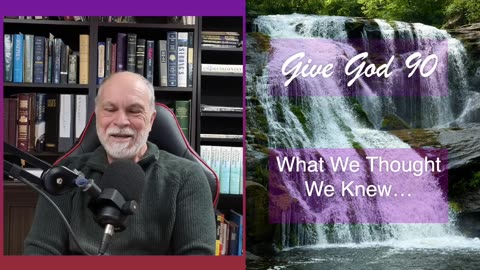 What We Thought We Knew…