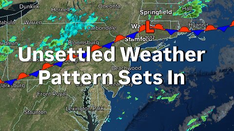 Unsettled Weather Pattern Sets In