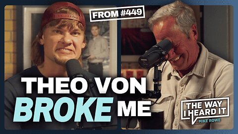 Theo Von Broke My Brain! | From #449 | The Way I Heard It