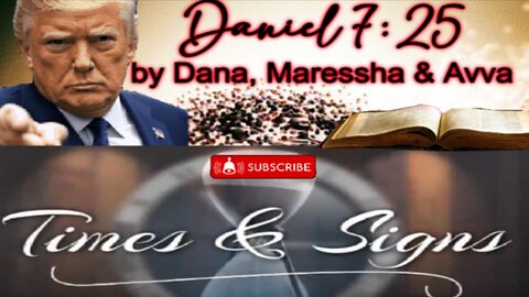 Daniel 7: 25 By Dana, Mareesha & Avva