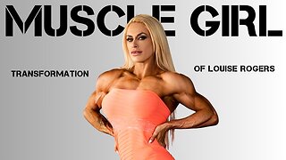 Skinny to Muscle Girl | Best Bodybuilder Transformation | Louise Rogers IFBB Pro
