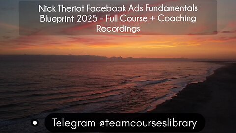 Nick Theriot Facebook Ads Fundamentals Blueprint 2025 - Full Course + Coaching Recordings