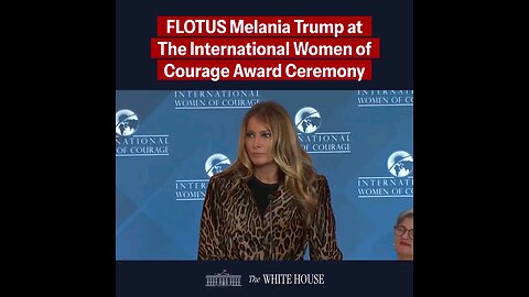 Melania Trump honors courageous women at the International Women of Courage Award Ceremony.
