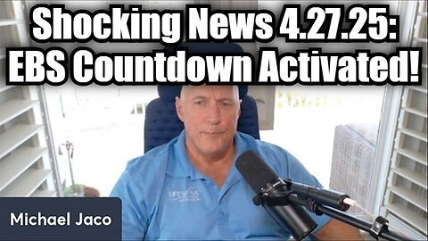 Michael Jaco Shocking News 4.27.25 - EBS Countdown Activated!