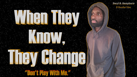 Black People, When People Know You Don't Fear Them, They Are Afraid to Try You | Daryl B. Hampton