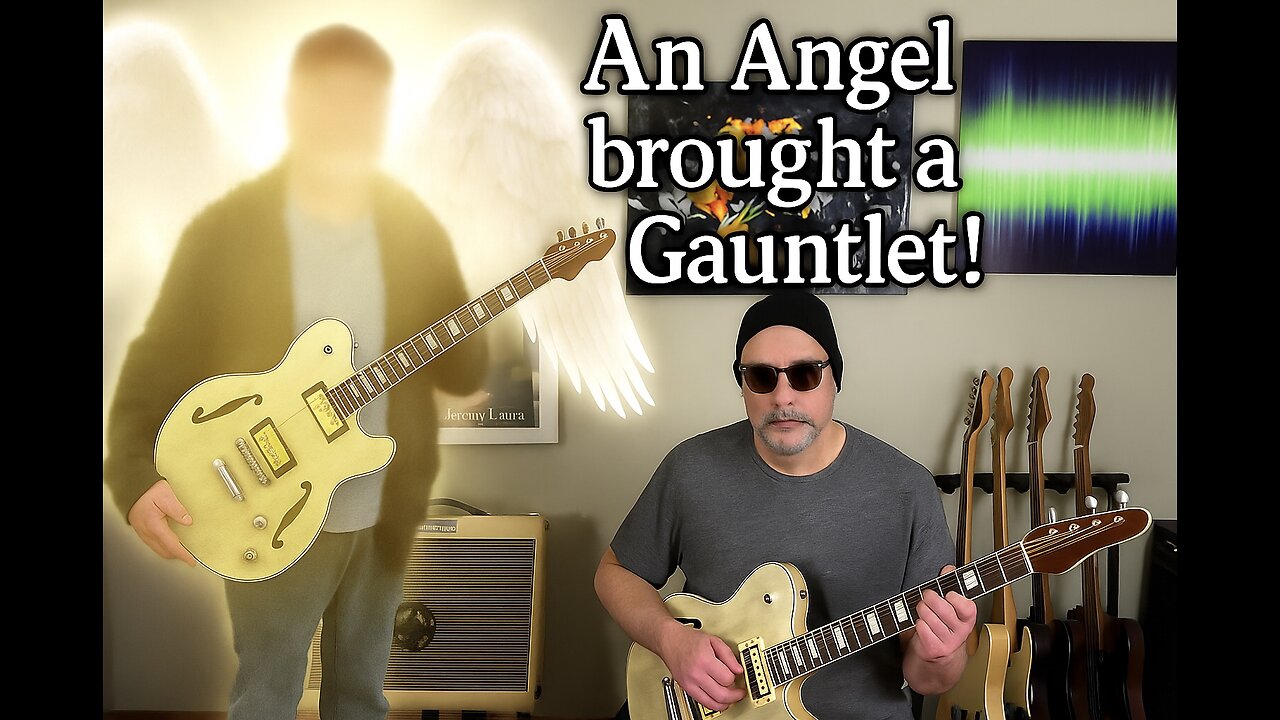 An Angel Brought me a Gauntlet - the online guitar community