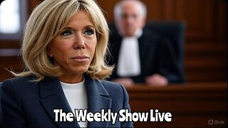 Brigitte Macron to prove to a judge that she is a woman The Weekly Show Live 148