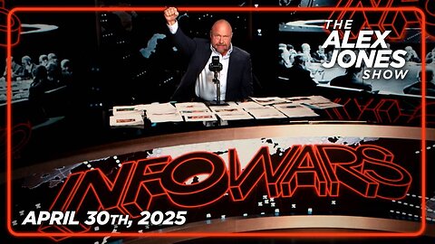 The Alex Jones Show WEDNESDAY FULL SHOW 4/30/25