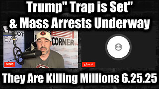 David Nino Rodriguez & The Ghost 6.25.25 - Trump" Trap is Set" & Mass Arrests Underway! They Are Killing Millions!