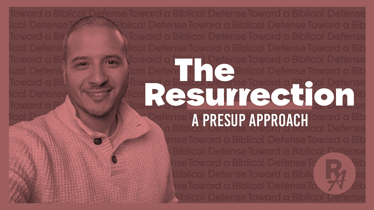 Revealed Apologetics - Ep32 - The Resurrection