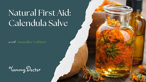 Natural First Aid: Calendula Salve