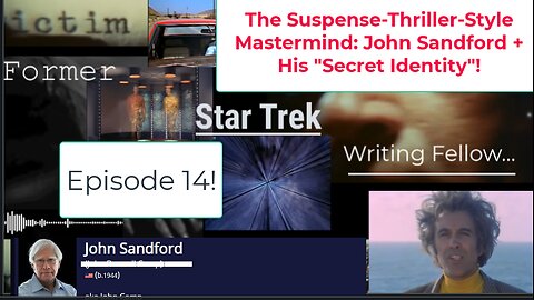 Former Star Trek Writing Fellow Ep 14! Genius (+ IDENTITY) of Thriller Writer John Sandford!