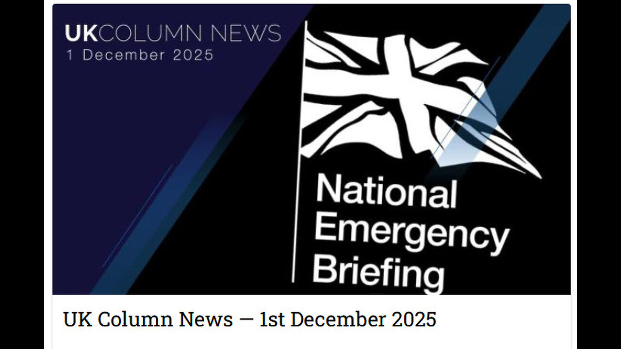 UK Column News — 1st December 2025
