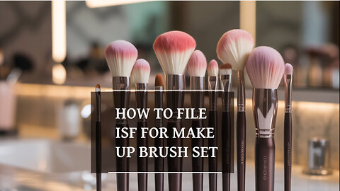 How To File ISF For Makeup Brush Set