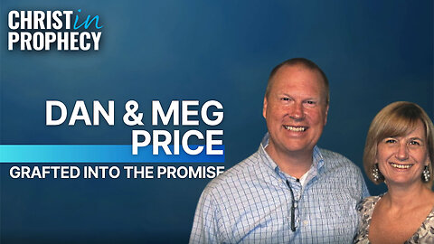 GRAFTED Into the PROMISE | Dan & Meg Price