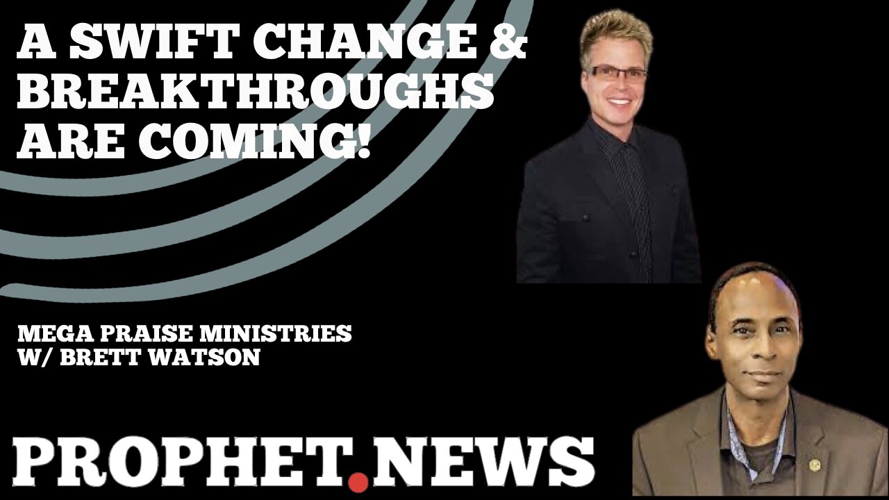 A SWIFT CHANGE & BREAKTHROUGHS ARE COMING!