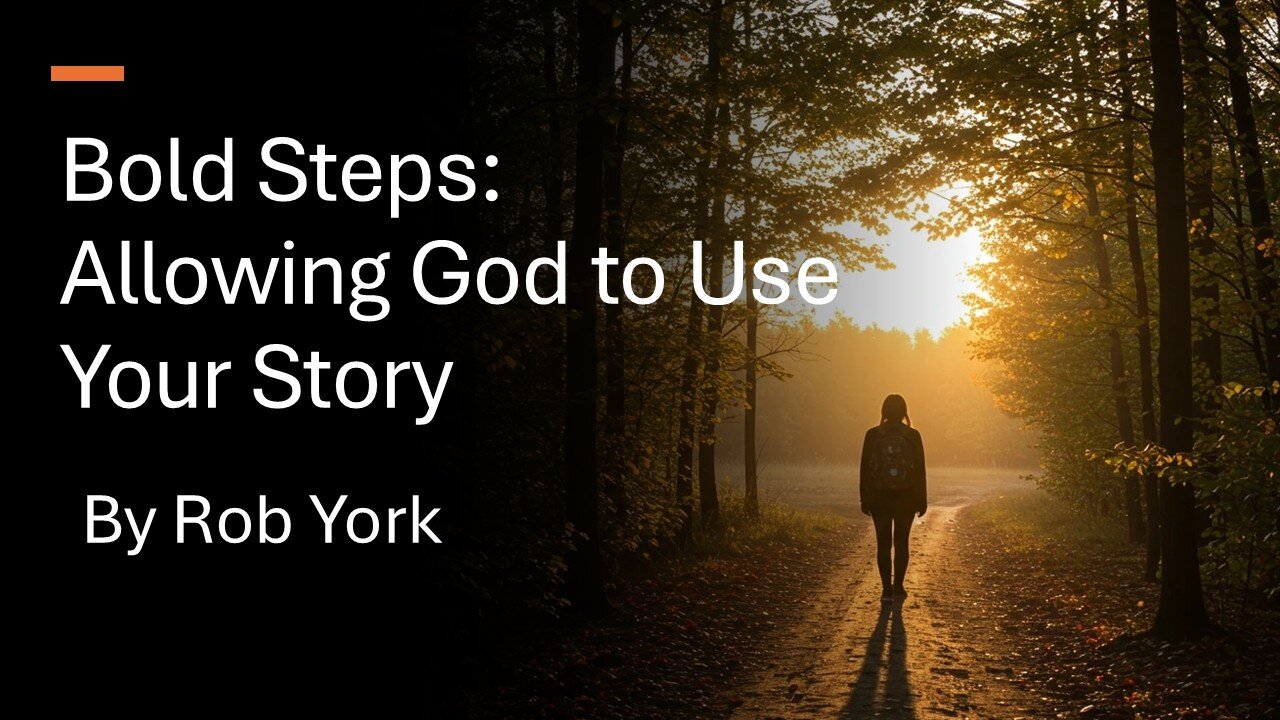 “Bold Steps: Allowing God to Use Your Story” by Rob York