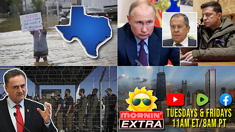 Texas Death Toll Rises | Russian Demands for Peace | Israeli Concentration Camps | Mornin' EXTRA