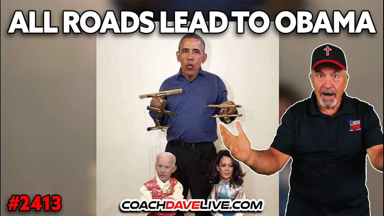 ALL ROADS LEAD TO OBAMA | 5-20-2025