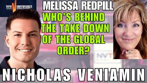 Is the Global Order Falling? Melissa Redpill Breaks It Down with Nicholas Veniamin