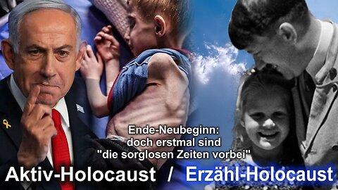Ende-Neubeginn: Aktiv-Holocaust vs Erzähl-Holocaust, doch erstmal sind "die sorglosen Zeiten vorbei"
