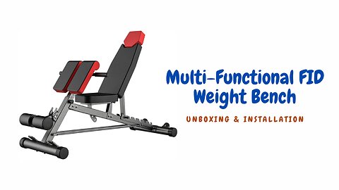 Multi-Functional FID Weight Bench Unboxing & Assembly | Full Body Workout Bench Setup