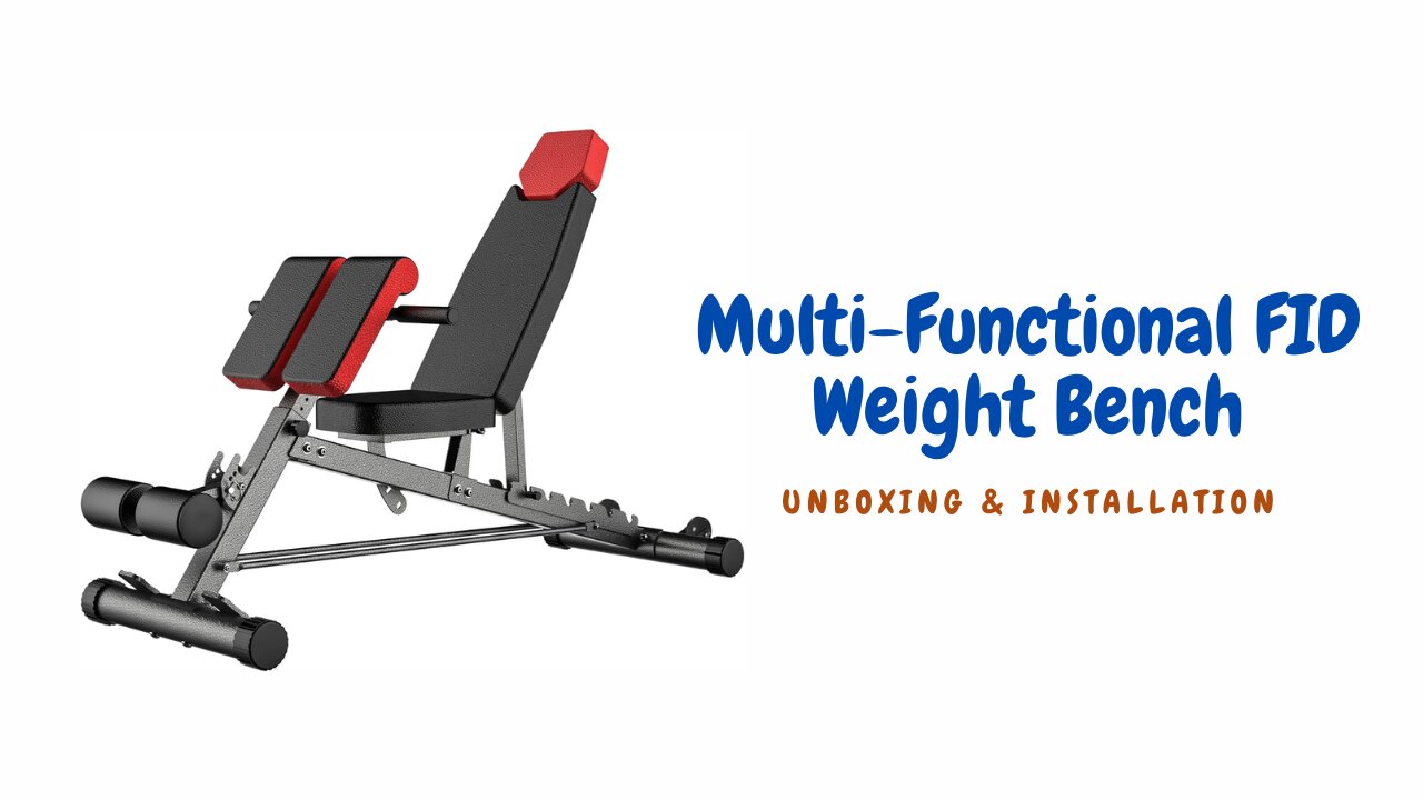 Multi-Functional FID Weight Bench Unboxing & Assembly | Full Body Workout Bench Setup