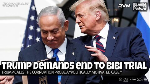 E2111: Trump Backs Netanyahu Over Corruption Case 6/26/25